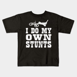 I Do My Own Stunts BMX Freestyle Athlete Kids T-Shirt